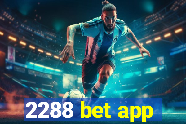 2288 bet app